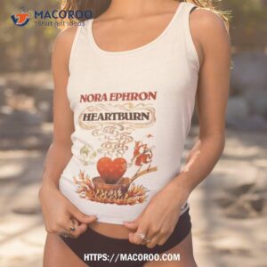 Nora Ephron Heartburn Shirt