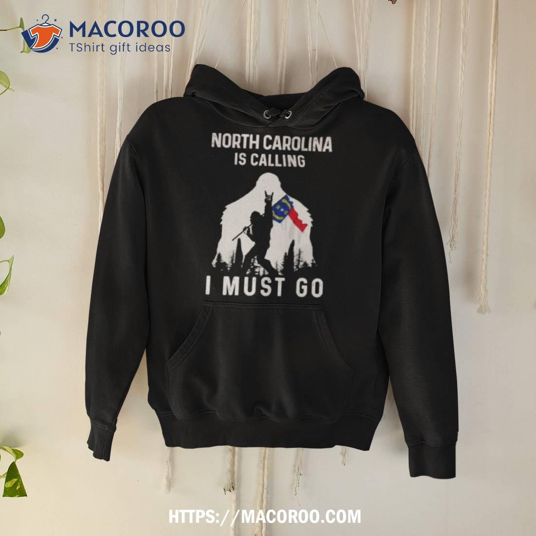 North Carolina Is Calling I Must Go Bigfoot Flag Shirt North Carolina Is Calling I Must Go Bigfoot Flag Shirt