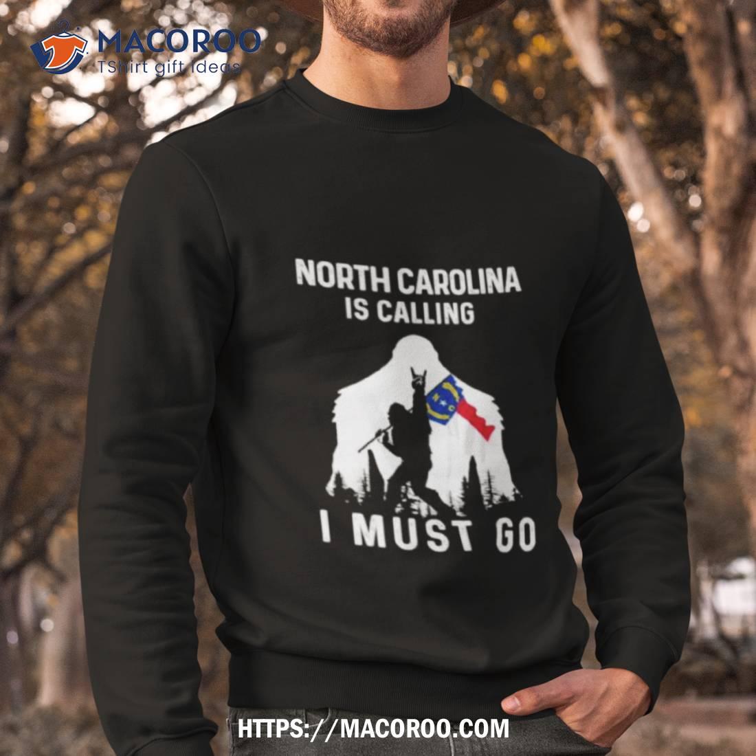 North Carolina Is Calling I Must Go Bigfoot Flag Shirt North Carolina Is Calling I Must Go Bigfoot Flag Shirt