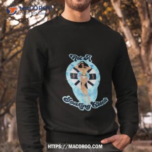 not a soaking clock monica beverly hillz art design shirt sweatshirt