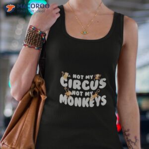 not my circus not my monkeys shirt tank top 4