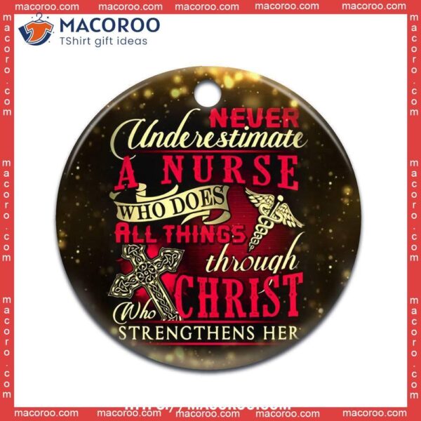 Nurse Christ Strengthens Her Circle Ceramic Ornament, Nurse Practitioner Ornament