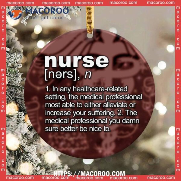 Nurse Definition Funny Lover Circle Ceramic Ornament, Diy Nurse Ornaments