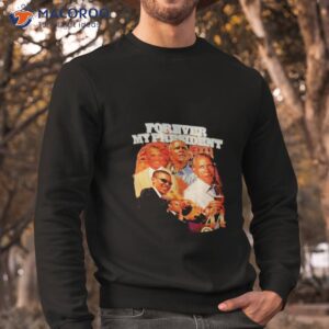 obama forever my president shirt sweatshirt