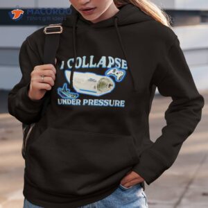 ocean gate titanic i collapse under pressure shirt hoodie 3