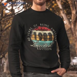 october 1983 limited edition 40 years of being awesome shirt sweatshirt