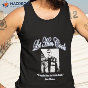official breaking bad let him cook quote t shirt tank top 3