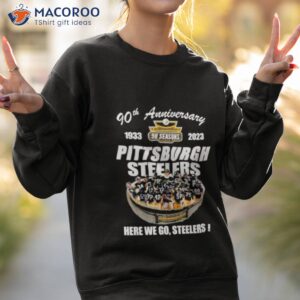 official pittsburgh steelers 90th anniversary stadium here we go t shirt sweatshirt 2