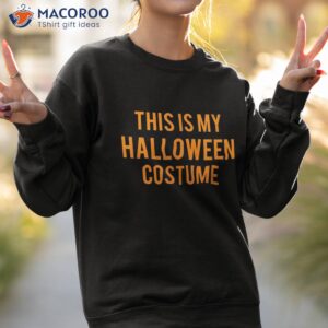 official this is my halloween costume shirt kids sweatshirt 2