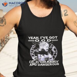 official viking yeah ive got ocd old cranky and dangerous shirt tank top 3