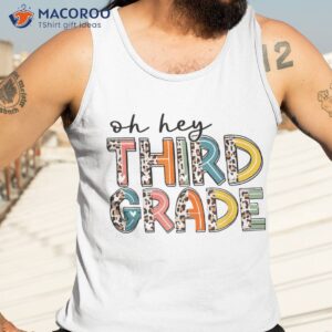 oh hey 3rd grade back to school funny teacher kids shirt tank top 3