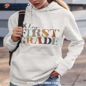 oh hey first grade back to school for teachers and students shirt hoodie 3