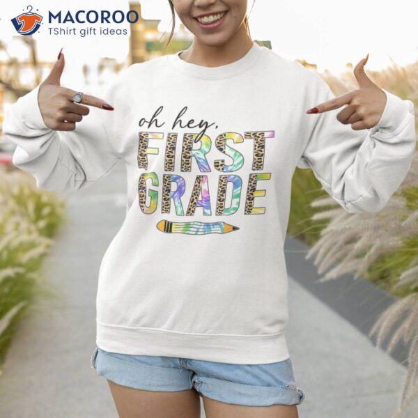 Oh Hey First Grade Back To School Students 1st Teacher Shirt