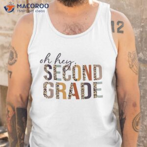 oh hey second grade back to school leopard for teachers shirt tank top