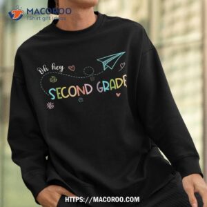 oh hey second grade teacher student 2nd grade back to school shirt sweatshirt 1