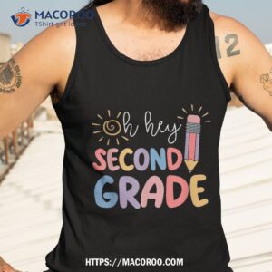 oh hey second grade teacher student preschool first day of shirt tank top 3