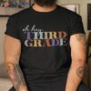 Oh Hey Third Grade Back To School For Teachers Shirt