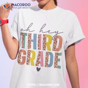 Oh Hey Third Grade Back To School Students 3rd Grade Teacher Shirt
