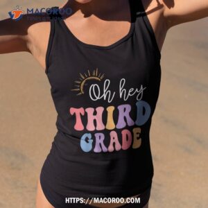 Oh Hey Third Grade Groovy Funny Back To School Teacher Kids Shirt