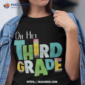 Oh Hey Third Grade Teacher Back To School 3rd Grade Team Shirt