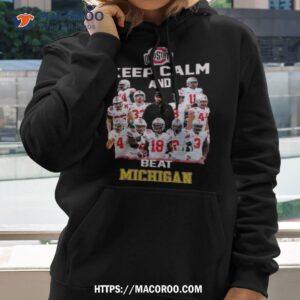 Ohio State Keep Calm And Beat Michigan 2023 Shirt
