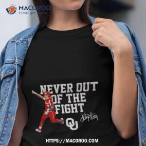 Oklahoma Softball Kinzie Hansen Never Out Of The Fighshirt