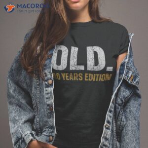 Old. 40 Years Edition Funny 40th Birthday Anniversary Shirt