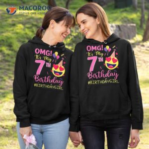 omg it s my 7th birthday girl 7 years old b day party shirt hoodie 1