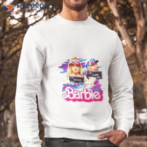 omg we got arrested barbie margot robbie ryan gosling shirt sweatshirt