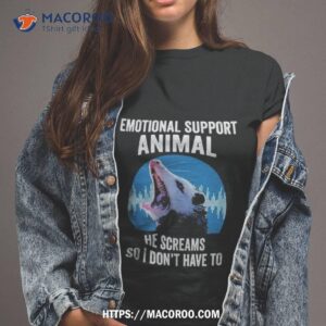 opossum emotional support animal he screams so i don t have to shirt tshirt 2