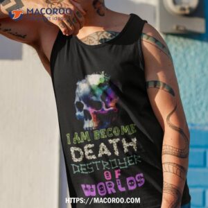 oppenheimer i am become death destroyer of warlds shirt tank top 1