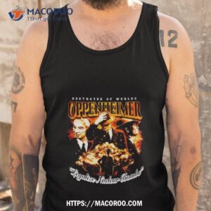 oppenheimer legalize nuclear bombs shirt tank top