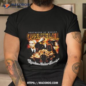 oppenheimer legalize nuclear bombs shirt tshirt