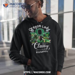 Oregon Ducks Lady Sassy Classy And A Tad Badassy 2023 Shirt