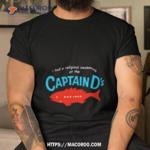 Original I Had A Religious Awakening At The Captain D’s Est 1969 Shirt