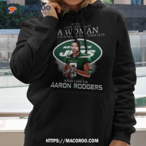 Original Official Never Underestimate A Woman Who Is A Fan Of New York Jets And Loves Aaron Rodgers Signature Shirt