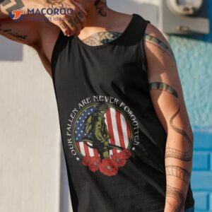 Our Fallen Are Never Forgotten Usa Flag Shirt 3 our fallen are never forgotten usa flag shirt tank top 1