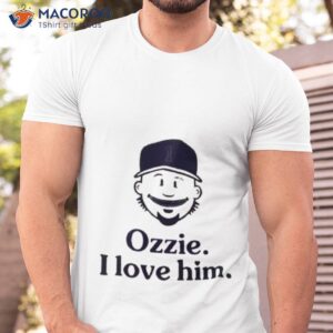 Ozzie I Love Him Shirt