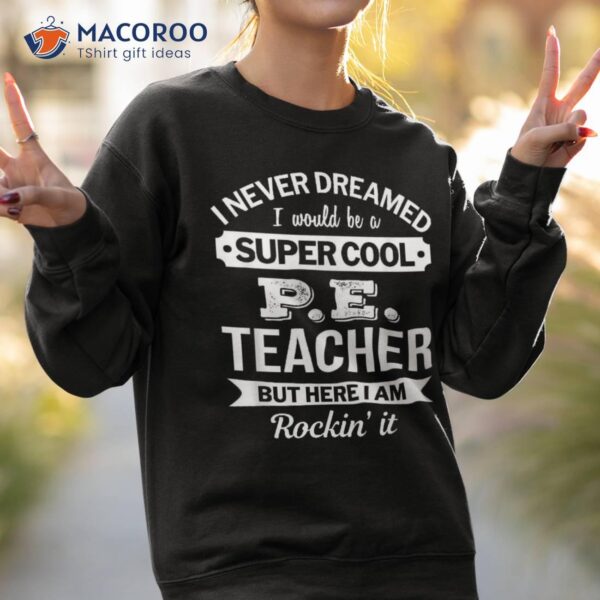 P.e. Teacher Tshirt Gifts Funny Shirt