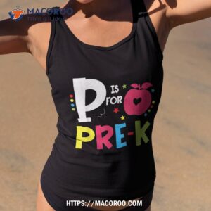 P Is For Prek Back To School Teacher Shirt Shirt