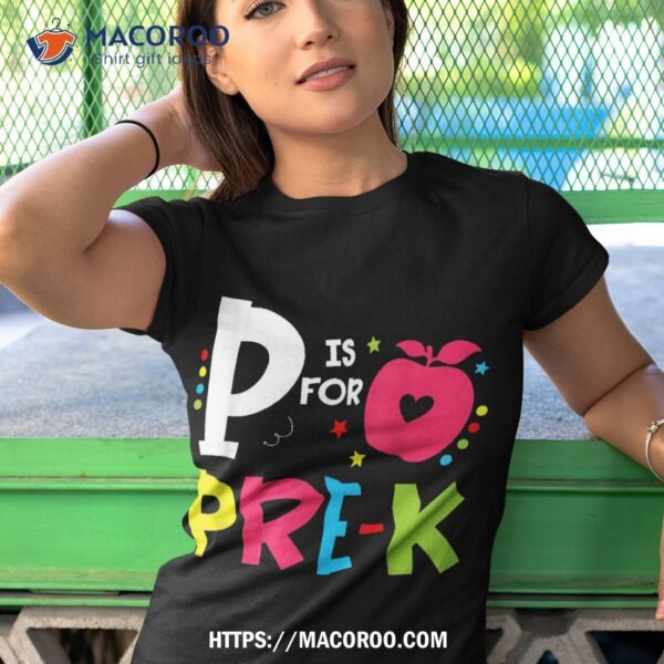 P Is For Prek Back To School Teacher Shirt Shirt