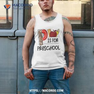 p is for preschool leopard teacher welcome back to school shirt tank top 2