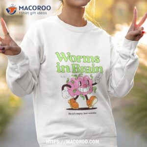 pandershirts worms in brain shirt sweatshirt 2