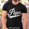 Papa Retro Style Father&acirc;s Day Gift For Funny Grandpa Shirt