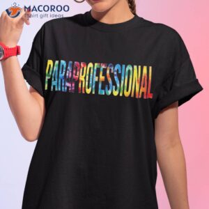 paraprofessional tie dye appreciation day back to school shirt tshirt 1