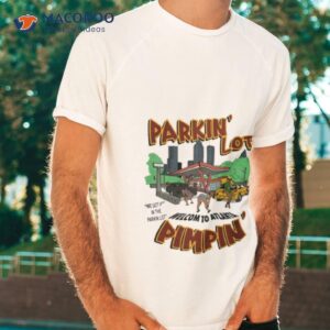 Parking Lot Welcome To Atlanta Pimpin’ Shirt