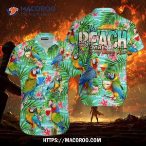 Parrot Drinking Cocktails The Beach Is My Happy Place Tropical Style Funny Aloha Hawaiian Shirts
