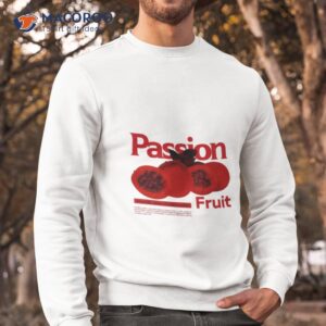 passion fruishirt sweatshirt