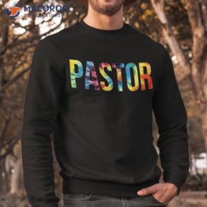 pastor tie dye appreciation day hello back to school shirt sweatshirt