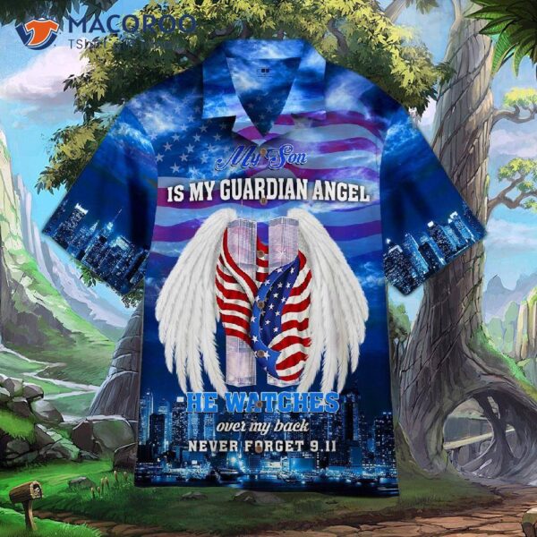 Patriot Day, My Son Is Guardian Angel, September 11th – Never Forget, Hawaiian Shirts.